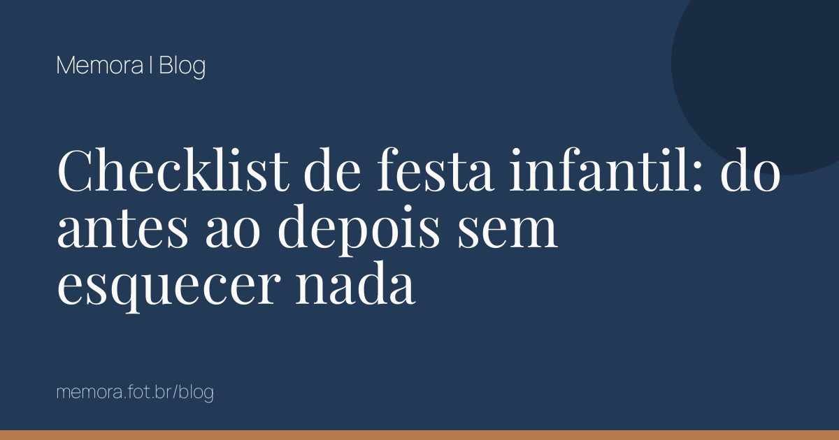 Checklist de festa infantil: do antes ao depois sem esquecer nada