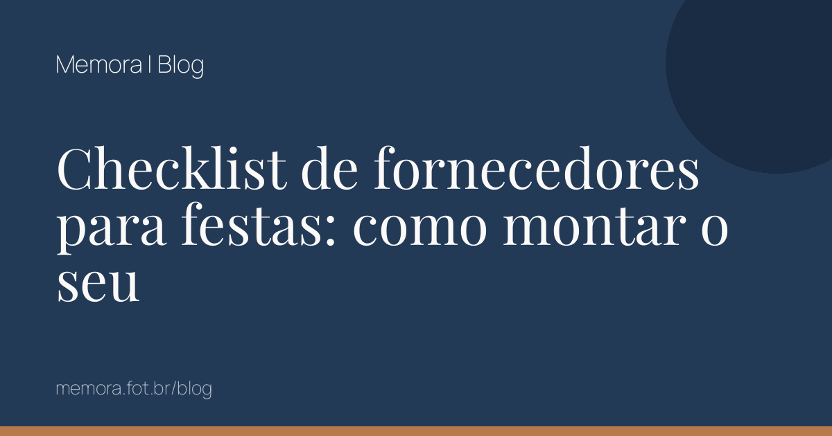 Checklist de fornecedores para festas: como montar o seu